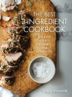 The Best 3-Ingredient Cookbook: 100 Fast and Easy Recipes for Everyone By Toby Amidor Cover Image