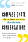 Compassionate Conversations: How to Speak and Listen from the Heart Cover Image