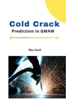 Cold Crack Prediction In GMAW By Man Senh Cover Image