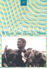 Where the Rivers Meet: New Writing from Australia By Frank Stewart (Editor), Barry Lopez (Editor), Larissa Behrendt (Editor) Cover Image