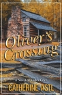 Oliver's Crossing: A Novel of Cades Cove By Catherine Astl Cover Image