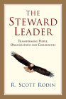 The Steward Leader: Transforming People, Organizations and Communities By R. Scott Rodin Cover Image