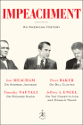 Impeachment: An American History By Jon Meacham, Timothy Naftali, Peter Baker, Jeffrey A. Engel Cover Image