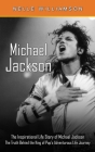 Michael Jackson: The Inspirational Life Story of Michael Jackson (The Truth Behind the King of Pop's Adventurous Life Journey) By Nelle Williamson Cover Image