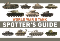 World War II Tank Spotter's Guide By Chris McNab (Compiled by) Cover Image