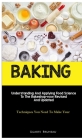 Baking: Understanding And Applying Food Science To The Bakeshop-now Revised And Updated (Techniques You Need To Make Your Brea By Ugarte Bruneau Cover Image