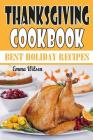 Thanksgiving Cookbook: Best Holiday Recipes By Emma Wilson Cover Image