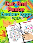 Easter Eggs Cut And Paste For Kids Ages 3-5 - Scissor Skills Workbook: Activity Book For Preschoolers - Happy Cut And Glue Gift - A Fun Coloring And C By Bart Jan Cover Image