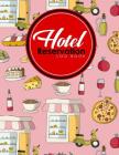 Hotel Reservation Log Book: Booking Calendar Book, Hotel Reservations Book, Hotel Guest Book, Reservation Notebook, Cute Rome Cover By Rogue Plus Publishing Cover Image