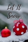 Let It Snow: Lovely Winter Notebook For Snow Lovers 120 pages (6x9) By Wild Journals Cover Image