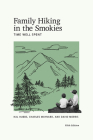 Family Hiking in the Smokies: Time Well Spent By Hal Hal Hubbs Hubbs, Charles Maynard, David Morris Cover Image