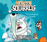 Tree-mendous Trouble (The Dead Sea Squirrels #5) By Mike Nawrocki, Mike Nawrocki (Narrator) Cover Image