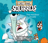 Tree-mendous Trouble (The Dead Sea Squirrels #5) Cover Image