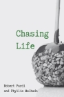 Chasing Life: The Remarkable True Story of Love, Joy and Achievement Against All Odds Cover Image