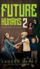 Future Humans 2: Mixed-Time Children By George Depuy, Tim Rayborn (With) Cover Image