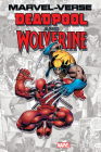Marvel-Verse: Deadpool & Wolverine By Paul Tobin, Fred Van Lente, Ronan Cliiquet (Illustrator), Gurihiru (Illustrator), Matteo Lolli (Illustrator) Cover Image