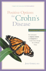 Positive Options for Crohn's Disease: Self-Help and Treatment (Positive Options for Health) By Joan Gomez Cover Image