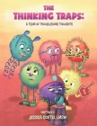 The Thinking Traps: A Team of Troublesome Thoughts Cover Image