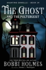 The Ghost and the Poltergeist (Haunting Danielle #34) Cover Image