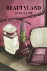 Beautyland By Dana Kline Cover Image