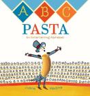 ABC Pasta: An Entertaining Alphabet By Juana Medina Rosas Cover Image