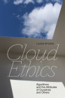 Cloud Ethics: Algorithms and the Attributes of Ourselves and Others Cover Image