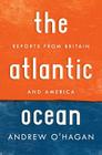 The Atlantic Ocean: Reports from Britain and America Cover Image