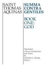 Summa Contra Gentiles: Book One: God By Thomas Aquinas, F. R. S. C. Pegis, Anton C. (Translator) Cover Image