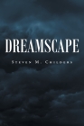 Dreamscape By Steven M. Childers Cover Image