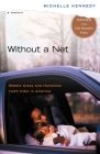 Without a Net: Middle Class and Homeless (with Kids) in America By Michelle Kennedy Cover Image