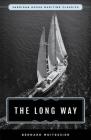 The Long Way: Sheridan House Maritime Classic By Bernard Moitessier, William Rodarmor (Translator) Cover Image