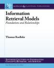 Information Retrieval Models: Foundations and Relationships (Synthesis Lectures on Information Concepts) Cover Image