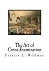 The Art of Cross-Examination: Cross-Examination Handbook Cover Image