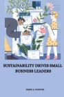 Sustainability drives small business leaders By Emery A. Conover Cover Image