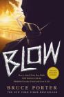 BLOW: How a Small-Town Boy Made $100 Million with the Medellín Cocaine Cartel and Lost It All Cover Image