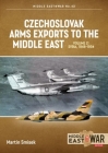 Czechoslovak Arms Exports to the Middle East: Volume 2 - Egypt, 1948-1990 (Middle East@War) By Martin Smisek Cover Image