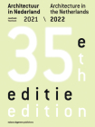 Architecture in the Netherlands: Yearbook 2021 / 2022 By Teun Van Den Ende (Editor), Uri Gilad (Editor), Arna Mackic (Editor) Cover Image