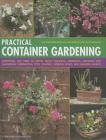Practical Container Gardening: 150 Planting Ideas in 1400 Step-By-Step Photographs: Everything You Need to Know about Planning, Designing, Growing an Cover Image