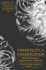 Versatility in Versification: Multidisciplinary Approaches to Metrics (Berkeley Insights in Linguistics and Semiotics #74) Cover Image