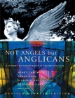 Not Angels But Anglicans: An Illustrated History of Christianity in the British Isles By Henry Chadwick Cover Image
