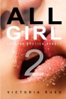 All Girl 2: Lesbian Erotica Bundle By Victoria Rush Cover Image