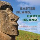 Easter Island, Earth Island: The Enigmas of Rapa Nui Cover Image