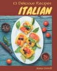 101 Delicious Italian Recipes: Make Cooking at Home Easier with Italian Cookbook! Cover Image