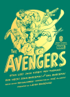 The Avengers (Penguin Classics Marvel Collection #5) By Stan Lee, Jack Kirby, Roy Thomas, Don Heck, John Buscema, Sal Buscema, Leigh Bardugo (Foreword by), José Alaniz (Introduction by), Ben Saunders (Series edited by) Cover Image