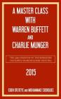 A Master Class with Warren Buffett and Charlie Munger 2015 Cover Image