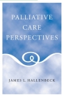 Palliative Care Perspectives By James L. Hallenbeck Cover Image