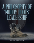 A Philosophy of Muddy Boots Leadership Cover Image