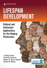 Lifespan Development: Cultural and Contextual Applications for the Helping Professions Cover Image