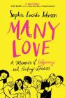 Many Love: A Memoir of Polyamory and Finding Love(s) By Sophie Lucido Johnson Cover Image