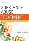 Substance Abuse Treatment: Options, Challenges, and Effectiveness By Sylvia I. Mignon Cover Image